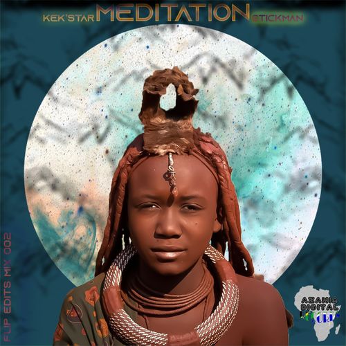 Kek'star & Stickman - Meditation 2 / Azania Digital Records