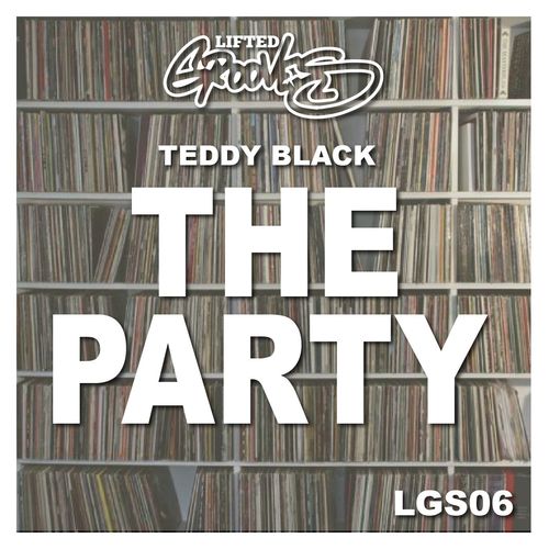Teddy Black - The Party / Lifted Grooves