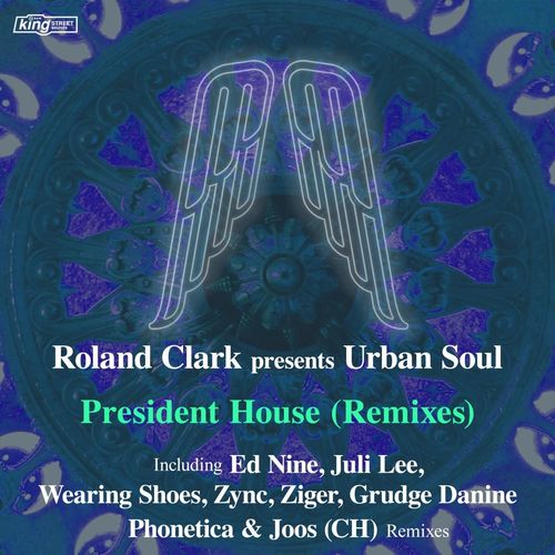 Roland Clark & Urban Soul - President House (Remixes) / Street King