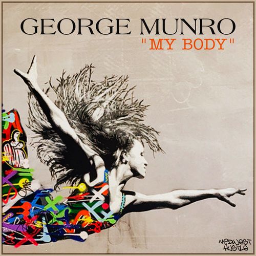 George Munro - My Body / Midwest Hustle Music