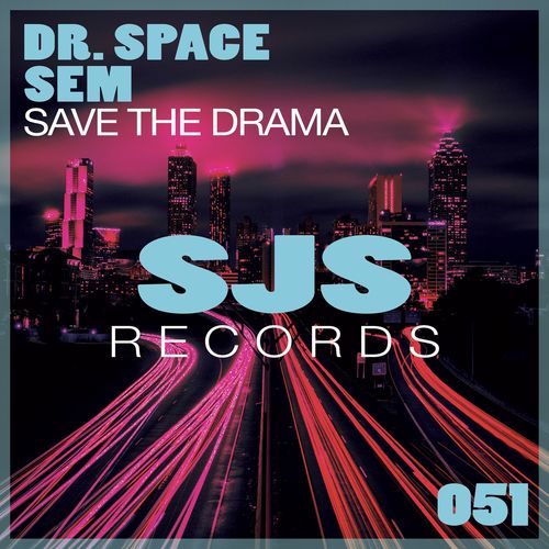 Dr. Space & Sem - Save the Drama / Sjs Records
