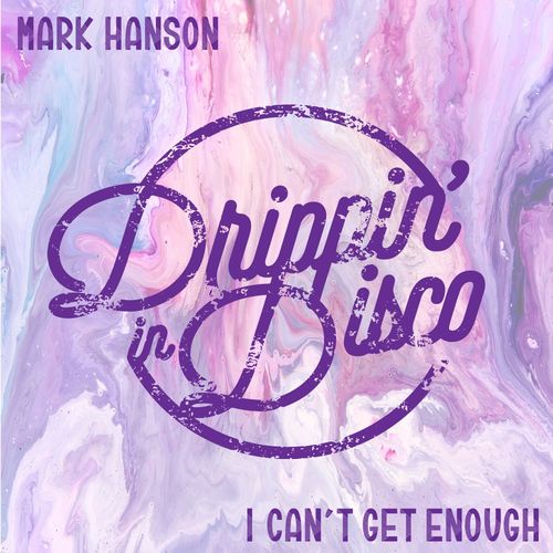 Mark Hanson - I Can't Get Enough / Drippin' in Disco