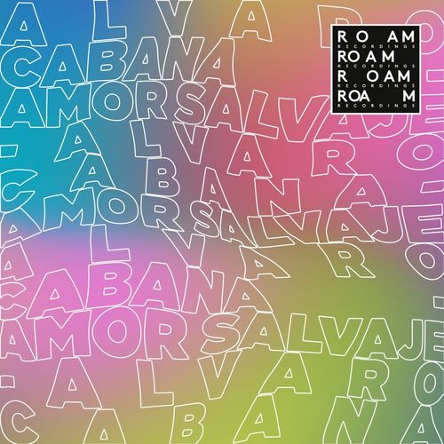 Alvaro Cabana & Snem K - Amor Salvaje / Roam Recordings