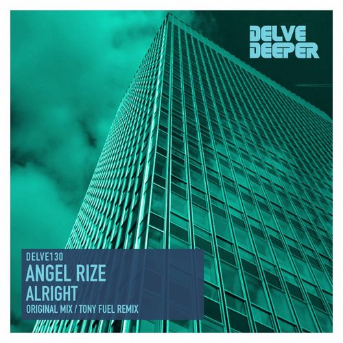 Angel Rize - Alright / Delve Deeper Recordings