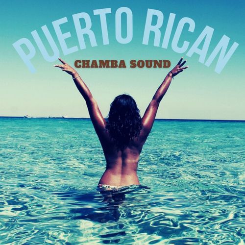 Chamba Sound - Puerto Rican / BeachGroove records