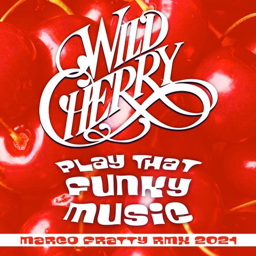 Wild Cherry - Play That Funky Music (Marco Fratty Remix 2021) / Milestone Records Ltd
