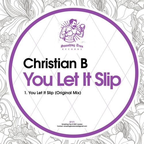 Christian B - You Let It Slip / Smashing Trax Records
