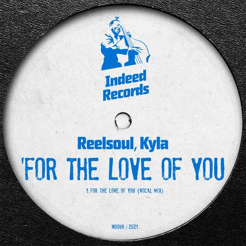 Reelsoul & Kyla - For The Love Of You (Vocal Mix) / Indeed Records
