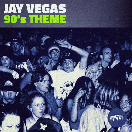 Jay Vegas - 90's Theme / Hot Stuff