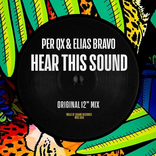 Per QX & Elias Bravo - Hear This Sound / Walk Of Shame Records