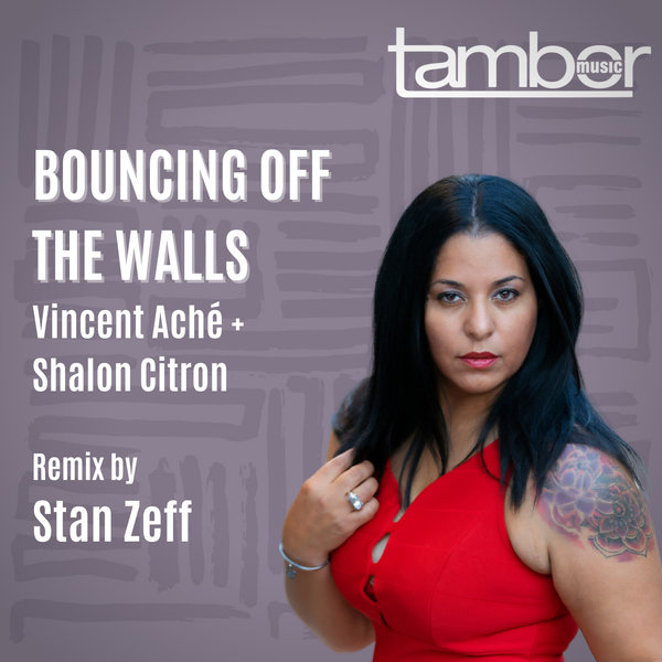 Vincent Aché & Shalon Citron - Bouncing Off The Walls / Tambor Music