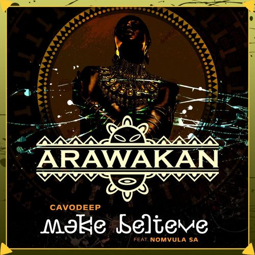 CavoDeep ft Nomvula SA - Make Believe / Arawakan