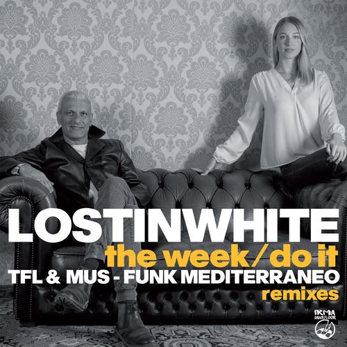 Lostinwhite - The Week / Do It Remixes / Irma Dancefloor