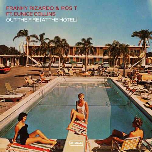 Franky Rizardo, Ros T, Eunice Collins - Out The Fire (At The Hotel) / Altra Moda Music