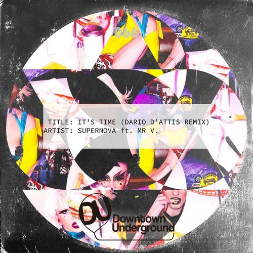 Supernova ft Mr V. - It's Time (Dario D'attis Remix) / Downtown Underground