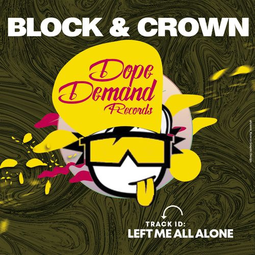 Block & Crown - Left Me All Alone / Dope Demand