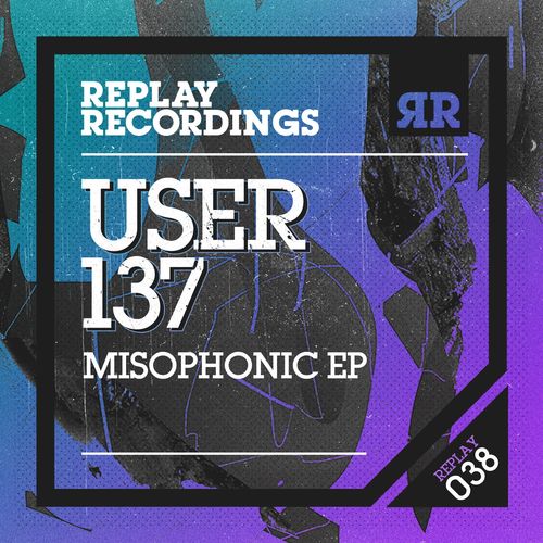 User 137 - Misophonic EP / Replay Recordings
