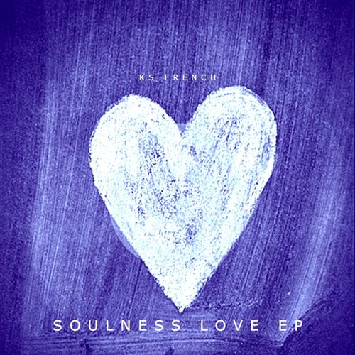 Ks French - Soulness Love ep / FKR