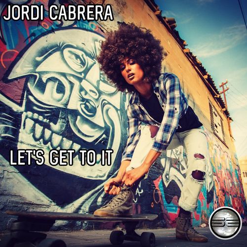 Jordi Cabrera - Let's Get To It / Soulful Evolution