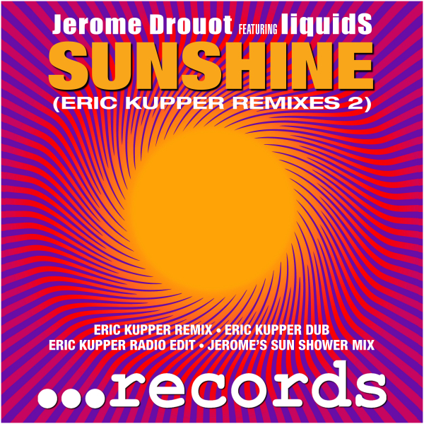 JEROME DROUOT - Sunshine (feat. liquidS) [Eric Kupper Remixes 2] / dotdotdot Records