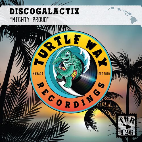 DiscoGalactiX - Mighty Proud / Turtle Wax Recordings