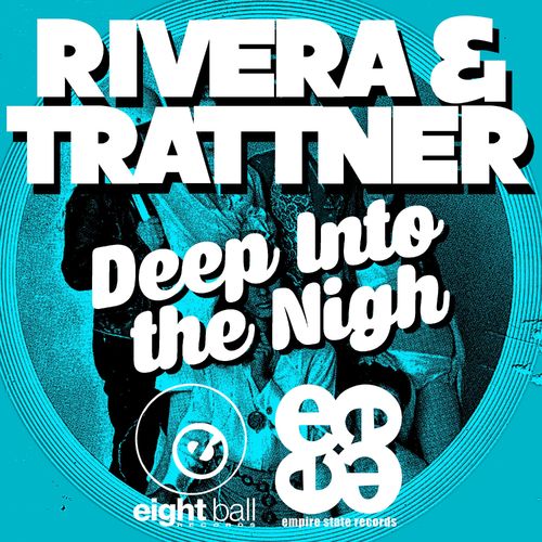 Rivera & Trattner - Deep Into The Night (Remastered 2021) / Eightball Records Digital