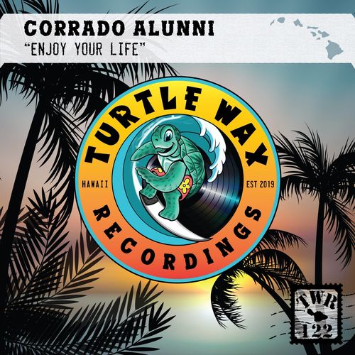 Corrado Alunni - Enjoy Your Life / Turtle Wax Recordings
