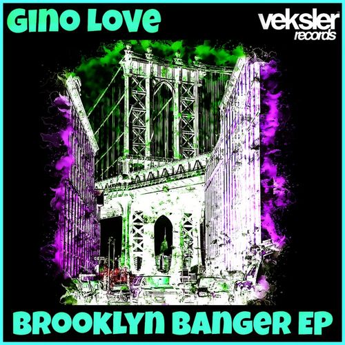 Gino Love - Brooklyn Banger EP / Veksler Records