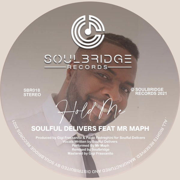 Soulful Delivers feat. Mr Maph - Hold Me / Soulbridge Records