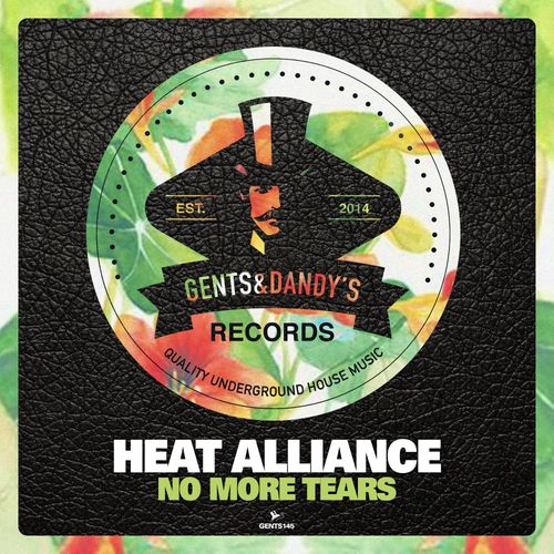 Heat Alliance - No More Tears / Gents & Dandy's