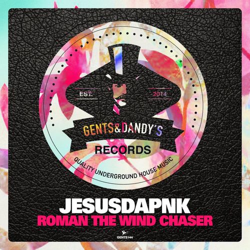 Jesusdapnk - Roman The Wind Chaser / Gents & Dandy's