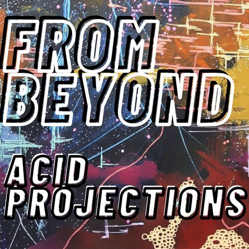 From Beyond - Acid Projections / Nein Records