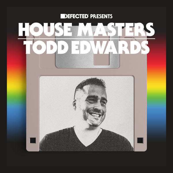 Todd Edwards - Defected Presents House Masters - Todd Edwards / Defected