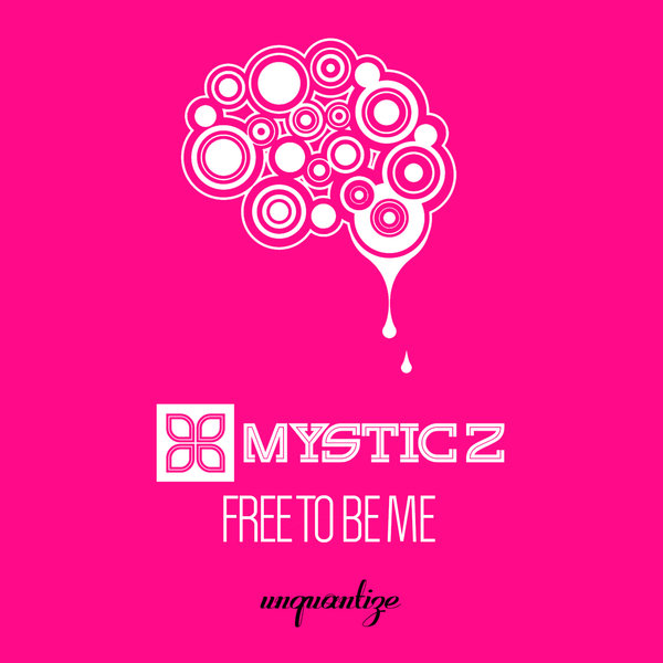 Mystic 2 - Free to Be Me / Unquantize