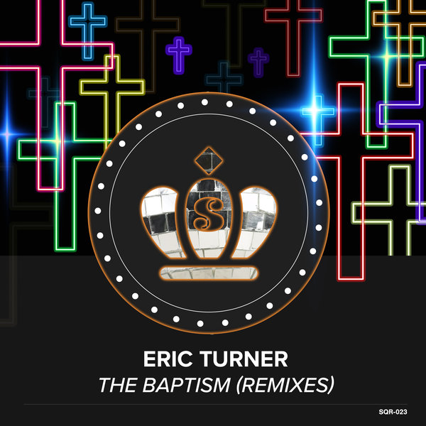 Eric B. Turner - The Baptism (Remixes) / Supa Qween Records