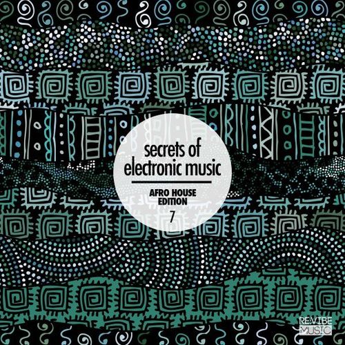 VA - Secrets of Electronic Music: Afro House Edition, Vol. 7 / Re:vibe Music