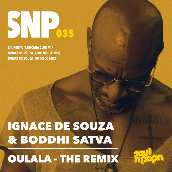 Ignace De Souza & Boddhi Satva - Oulala - The Remix / Soul N Pepa