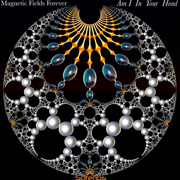 Magnetic Fields Forever - Am I In Your Head / Soterios