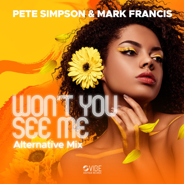 Pete Simpson and Mark Francis - Won't You See Me / Vibe Boutique Records