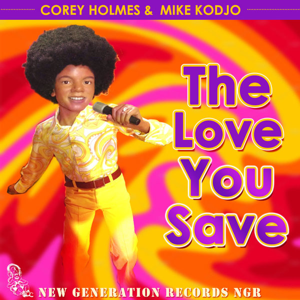 Mike Kodjo & Corey Holmes - The Love You Save / New Generation Records