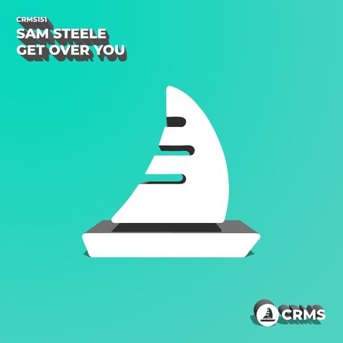 Sam Steele - Get Over You / CRMS Records