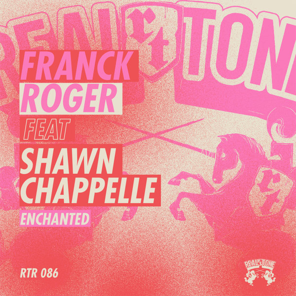 Franck Roger ft Shawn Chappelle - Enchanted / Real Tone Records