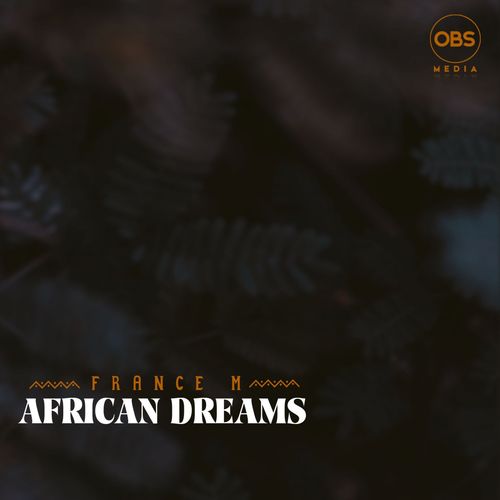 France M - African Dreams / OBS Media