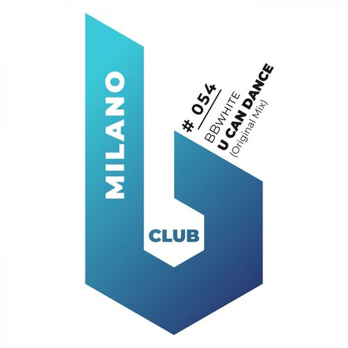 BBwhite - U Can Dance / B Club Milano