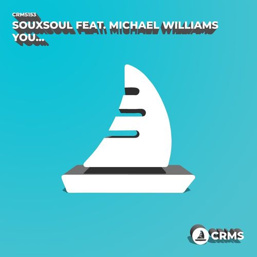 Souxsoul ft Michael Williams - You... / CRMS Records