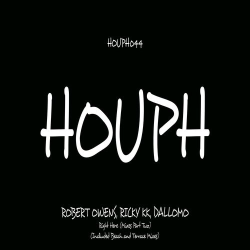 Robert Owens, Ricky Kk, Dallomo - Right Here (Mixes Part Two) / HOUPH
