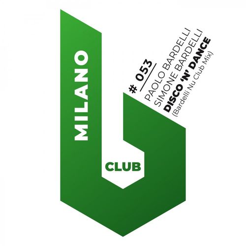 Paolo Bardelli & Simone Bardelli - Disco 'N' Dance / B Club Milano