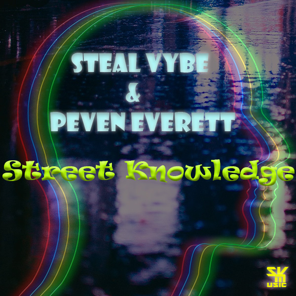 Steal Vybe & Peven Everett - Street Knowledge / Steal Vybe
