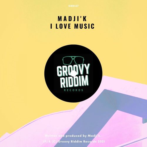 Madji'k - I Love Music / Groovy Riddim Records