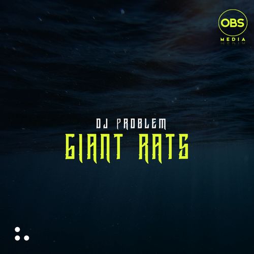 Dj Problem - Giant Rats / OBS Media